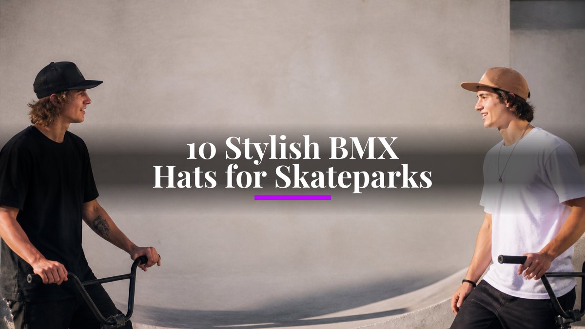 10 Stylish BMX Hats for Skateparks