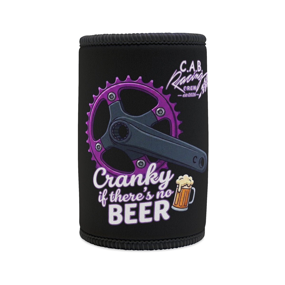Stubby Cooler — "Cranky If There's No Beer" C.A.B. Racing can Koozie