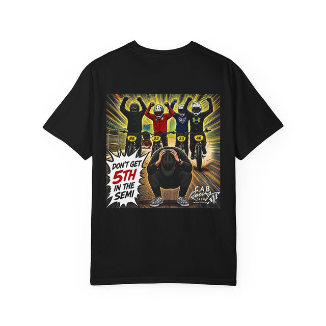 C.A.B. Racing Crew T-Shirt — “Don't get 5th in the semi” Graphic Tee