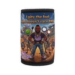 Stubby Cooler — "I Pity the Fool Who Doesn’t Race BMX" Can Koozie